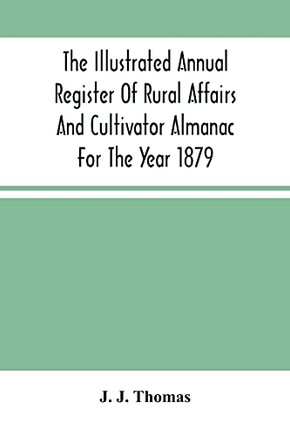 The Illustrated Annual Register Of Rural Affairs And Cultivator Almanac For The Year 1879