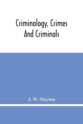 Criminology, Crimes And Criminals: And, The United States Constitution: A Class Document