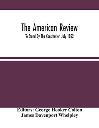 The American Review; To Stand By The Constitution July 1852