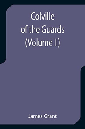 Colville Of The Guards (Volume Ii)