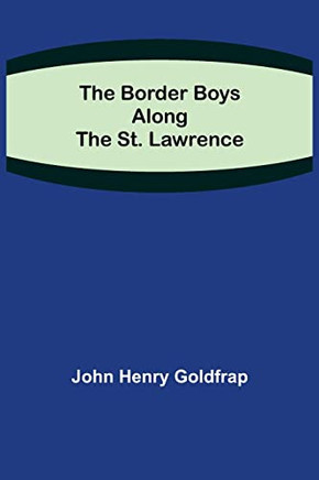 The Border Boys Along The St. Lawrence