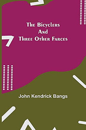 The Bicyclers And Three Other Farces