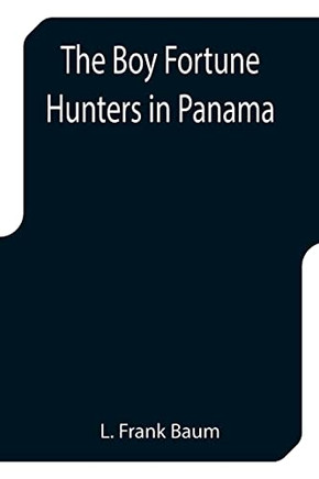 The Boy Fortune Hunters In Panama