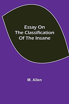 Essay On The Classification Of The Insane