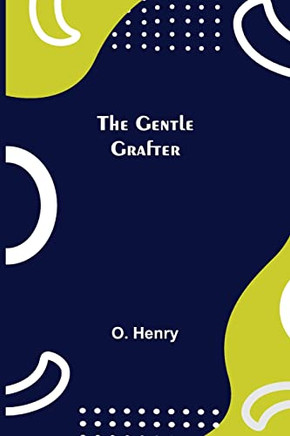 The Gentle Grafter - 9789355751027