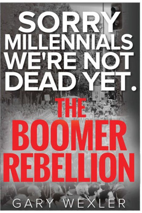 Sorry Millennials, We'Re Not Dead Yet: The Boomer Rebellion