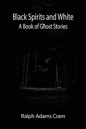 Black Spirits And White: A Book Of Ghost Stories