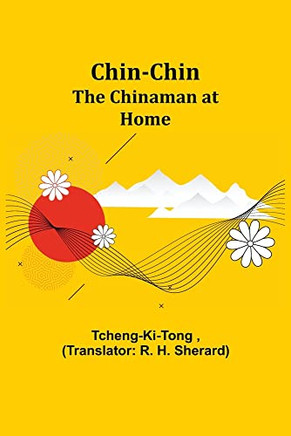 Chin-Chin; The Chinaman At Home