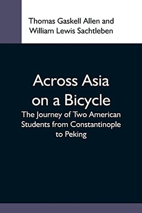 a'aa Oa Bicycle; The Journey Of Twameran Students From Conantinople To Peking