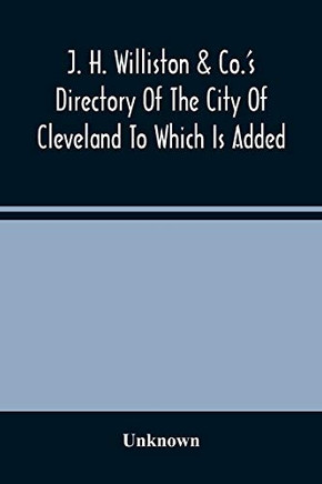 J. H. Williston & Co.'S Directory Of The City Of Cleveland To Which Is Added A Bussiness Directory For 1859-60