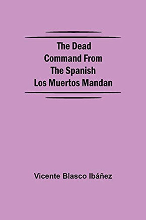 The Dead Command From The Spanish Los Muertos Mandan