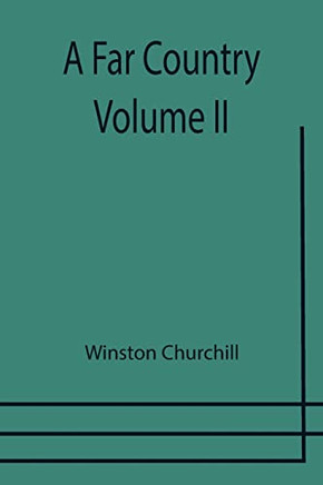 A Far Country - Volume Ii
