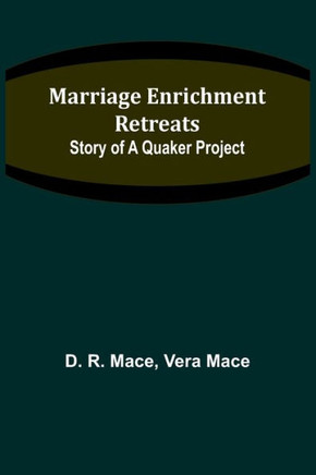 Marriage Enrichment Retreats: Story of a Quaker Project