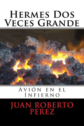 Hermes Dos Veces Grande: Avión En El Infierno (El Viaje De Hermes) (Spanish Edition)