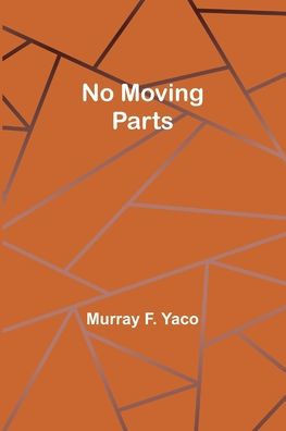 No Moving Parts
