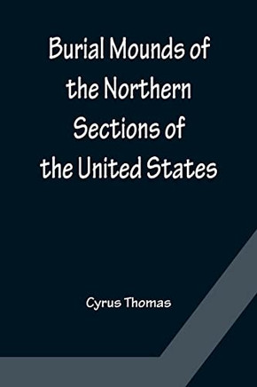 Burial Mounds Of The Northern Sections Of The United States