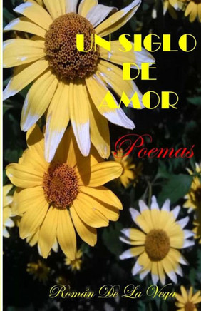 Un Siglo De Amor (Spanish Edition)