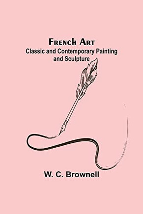 French Art: Classic And Contemporary Painting And Sculpture