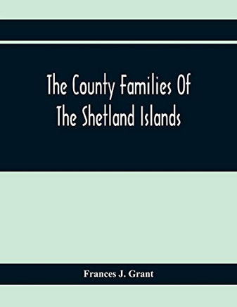 The County Families Of The Shetland Islands