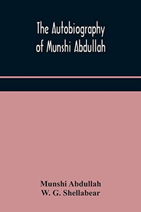 The autobiography of Munshi Abdullah - Paperback