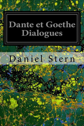 Dante Et Goethe Dialogues (German Edition)