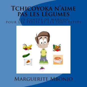 Tchicoyoka N'Aime Pas Les LEgumes (French Edition)