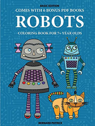 Coloring Book for 7 Year Olds (Robots)