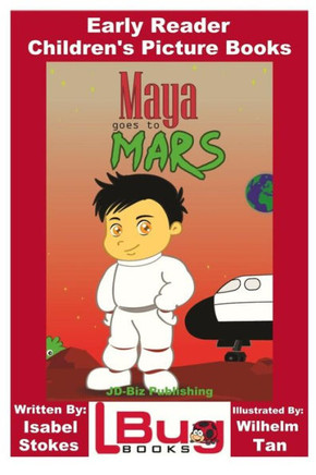 Maya Goes To Mars - Early Reader - Children'S Picture Books