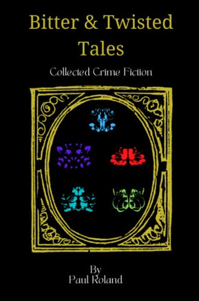 Bitter And Twisted Tales