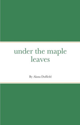 Under The Maple Leaves