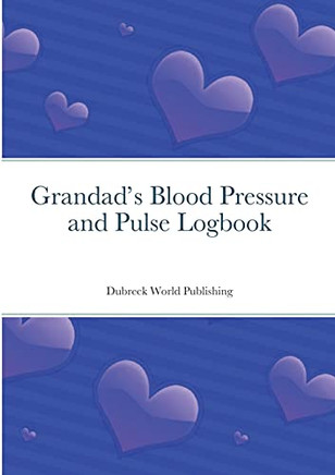 Grandad'S Blood Pressure And Pulse Logbook