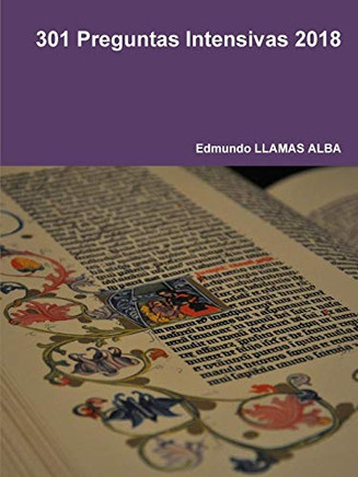 301 Preguntas Intensivas 2018 (Spanish Edition)
