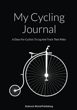 My Cycling Journal: A Diary For Cyclists To Log And Track Their Rides