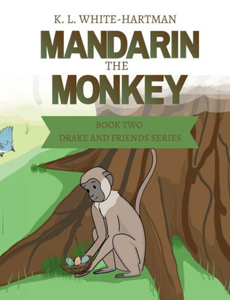 Mandarin The Monkey: Book Two: Drake And Friends Series