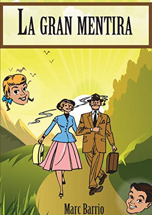 La gran mentira (Spanish Edition)