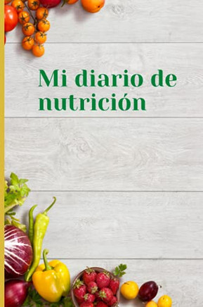 Mi Diario De Nutricion (Spanish Edition)