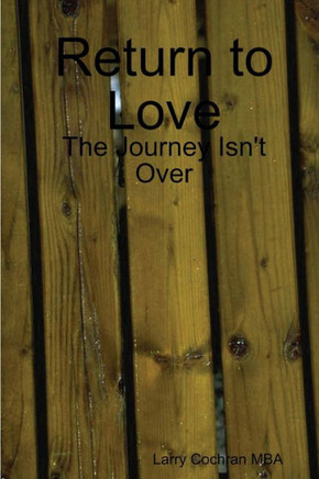 Return To Love: The Journey Isn'T Over