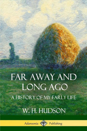 Far Away And Long Ago: A History Of My Early Life - 9781387890569