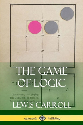 The Game Of Logic - 9781387900381