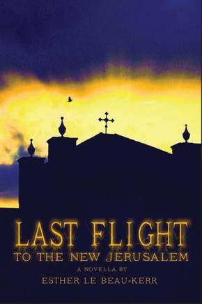 Last Flight To The New Jerusalem