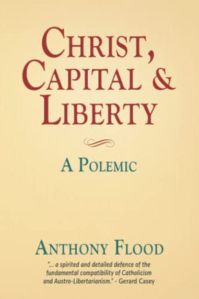 Christ, Capital And Liberty: A Polemic