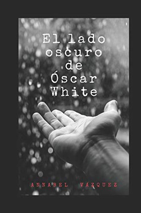 El Lado Oscuro De ?Scar White (Spanish Edition)