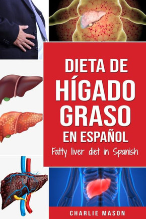Dieta de hígado graso en español/Fatty liver diet in Spanish (Spanish Edition)