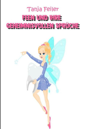 Feen und ihre geheimnisvollen Sprüche: Bilderbuch für Kinder (German Edition)