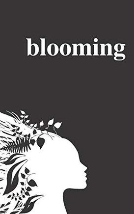 Blooming: Poems On Love, Self-Discovery, And Femininity (To The Moon And Back)