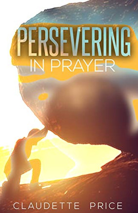 Persevering In Prayer
