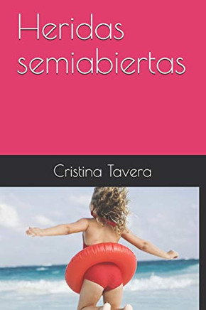 Heridas semiabiertas (Spanish Edition)