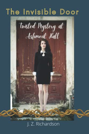 The Invisible Door: Twisted Mystery at Ashmont Hall