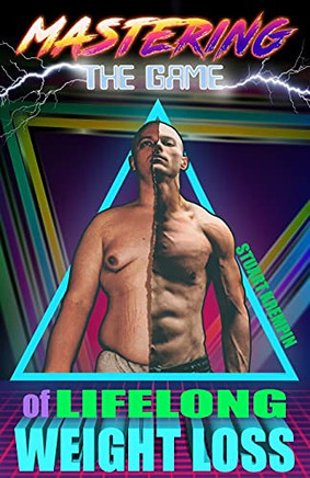 Mastering The Game Of Lifelong Weight Loss