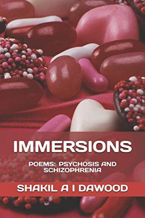 IMMERSIONS: POEMS: PSYCHOSIS AND SCHIZOPHRENIA